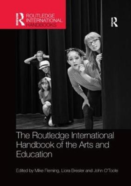 The Routledge International Handbook of the Arts and Education, Paperback / softback Book