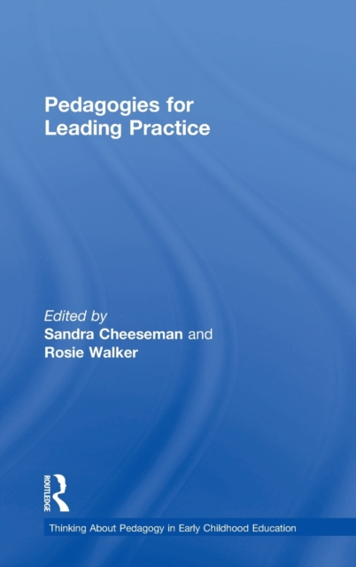 Pedagogies for Leading Practice, Hardback Book