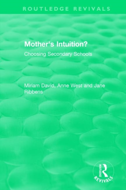 Mother's Intuition? (1994) : Choosing Secondary Schools, Paperback / softback Book