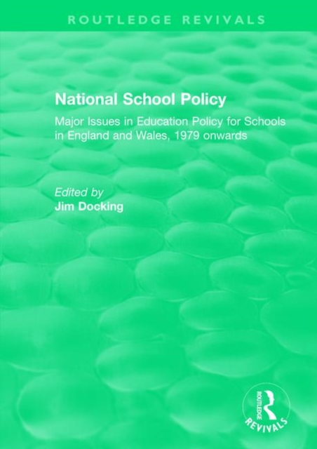 National School Policy (1996) : Major Issues in Education Policy for Schools in England and Wales, 1979 onwards, Paperback / softback Book