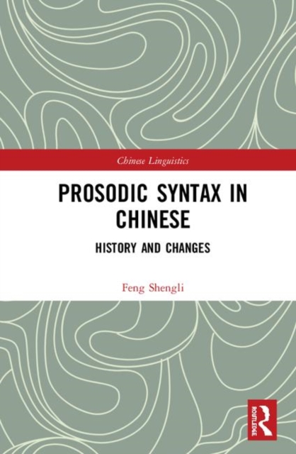 Prosodic Syntax in Chinese : History and Changes, Hardback Book