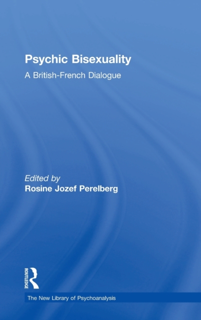 Psychic Bisexuality : A British-French Dialogue, Hardback Book