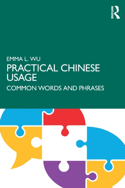 Practical Chinese Usage : Common Words and Phrases, Paperback / softback Book