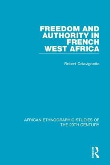 Freedom and Authority in French West Africa, Hardback Book