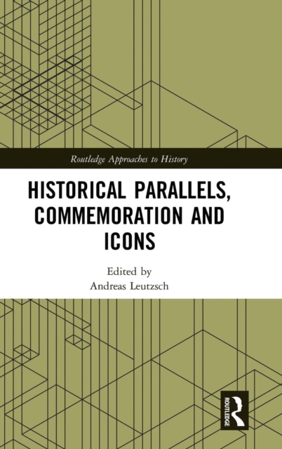 Historical Parallels, Commemoration and Icons, Hardback Book