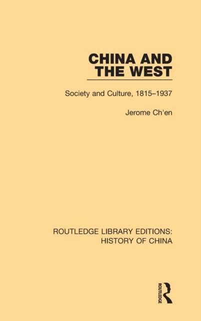 China and the West : Society and Culture, 1815-1937, Hardback Book