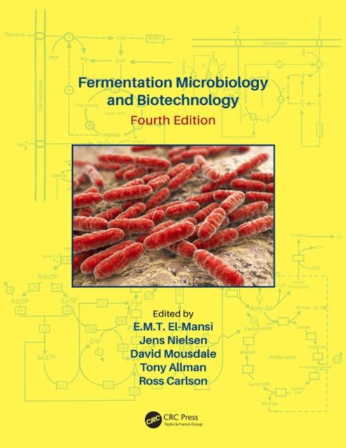 Fermentation Microbiology and Biotechnology, Fourth Edition, Hardback Book