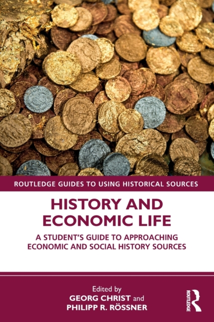 History and Economic Life : A Student’s Guide to Approaching Economic and Social History Sources, Paperback / softback Book
