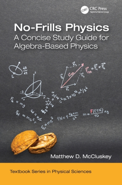 No-Frills Physics : A Concise Study Guide for Algebra-Based Physics, Paperback / softback Book