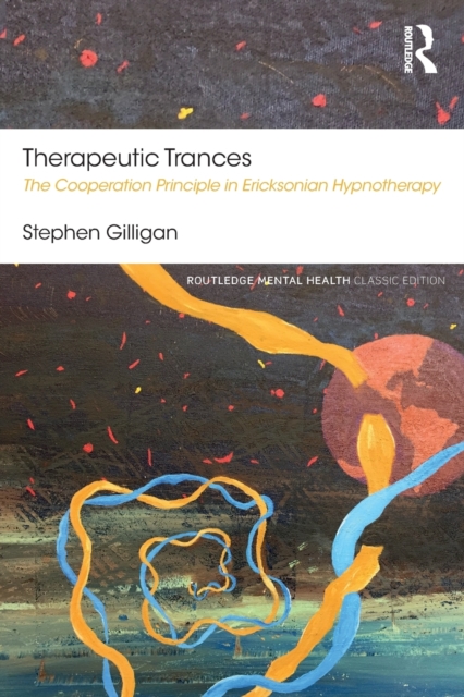 Therapeutic Trances : The Cooperation Principle in Ericksonian Hypnotherapy, Paperback / softback Book
