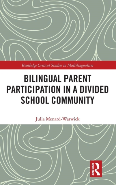 Bilingual Parent Participation in a Divided School Community, Hardback Book