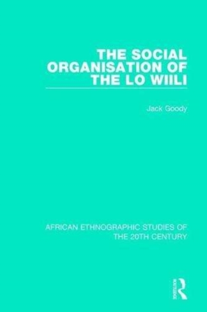 The Social Organisation of the Lo Wiili, Hardback Book