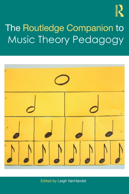 The Routledge Companion to Music Theory Pedagogy, Hardback Book