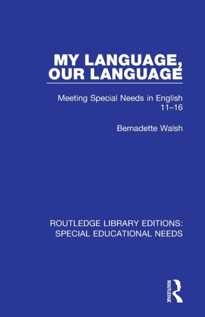 My Language, Our Language : Meeting Special Needs in English 11-16, Paperback / softback Book