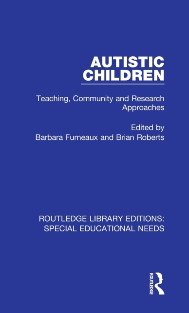 Autistic Children : Teaching, Community and Research Approaches, Hardback Book