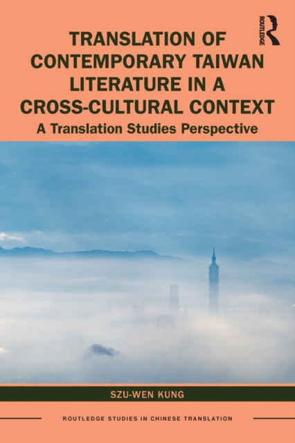 Translation of Contemporary Taiwan Literature in a Cross-Cultural Context : A Translation Studies Perspective, Paperback / softback Book