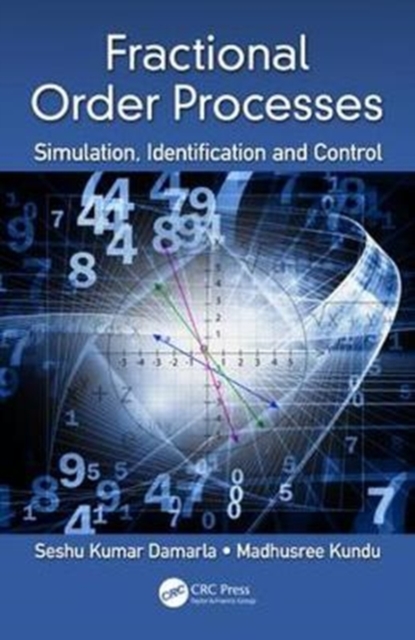 Fractional Order Processes : Simulation, Identification, and Control, Hardback Book