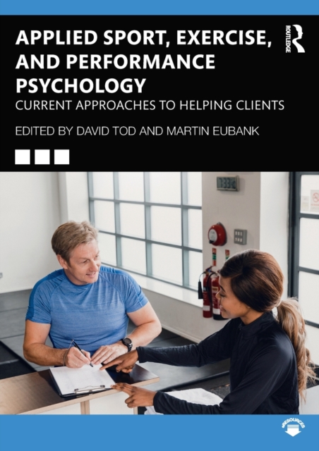 Applied Sport, Exercise, and Performance Psychology : Current Approaches to Helping Clients, Paperback / softback Book