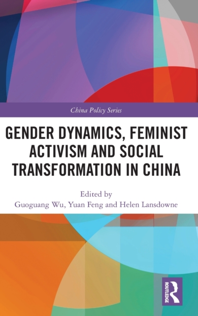 Gender Dynamics, Feminist Activism and Social Transformation in China, Hardback Book