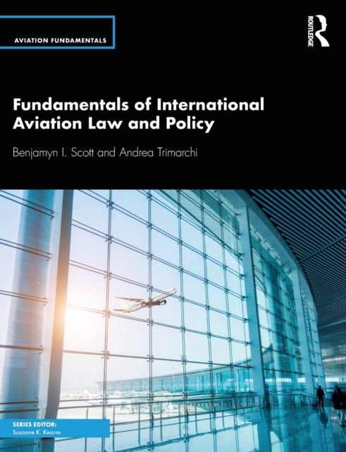Fundamentals of International Aviation Law and Policy, Paperback / softback Book