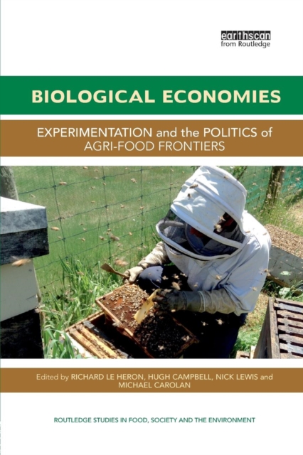 Biological Economies : Experimentation and the politics of agri-food frontiers, Paperback / softback Book