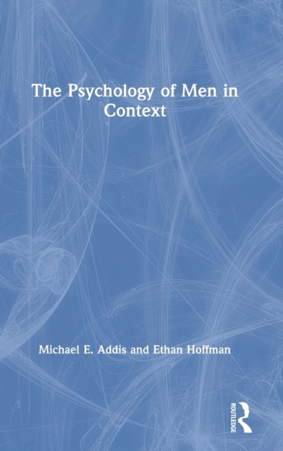 The Psychology of Men in Context, Hardback Book