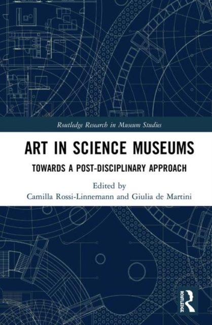 Art in Science Museums : Towards a Post-Disciplinary Approach, Hardback Book
