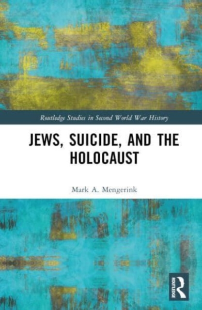 Jews, Suicide, and the Holocaust, Hardback Book