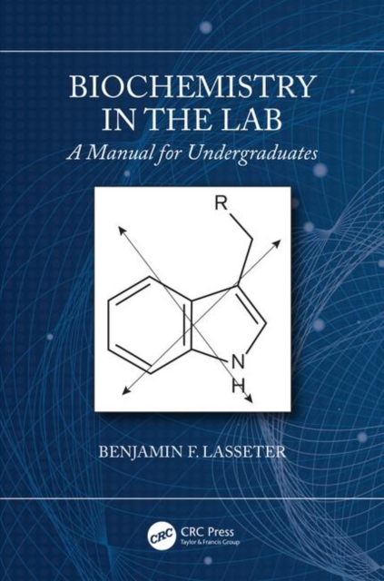 Biochemistry in the Lab : A Manual for Undergraduates, Hardback Book