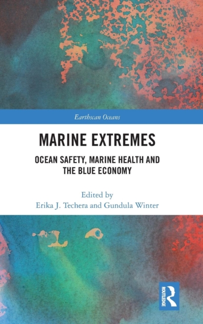 Marine Extremes : Ocean Safety, Marine Health and the Blue Economy, Hardback Book