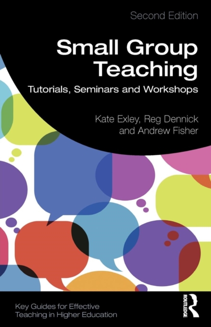 Small Group Teaching : Tutorials, Seminars and Workshops, Paperback / softback Book