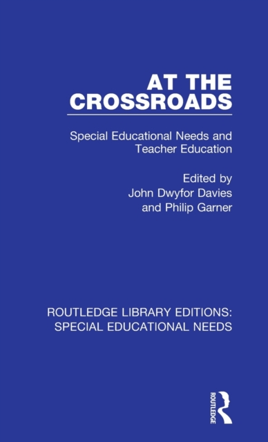 At the Crossroads : Special Educational Needs and Teacher Education, Hardback Book