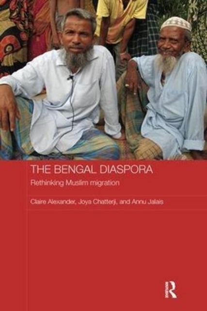 The Bengal Diaspora : Rethinking Muslim migration, Paperback / softback Book