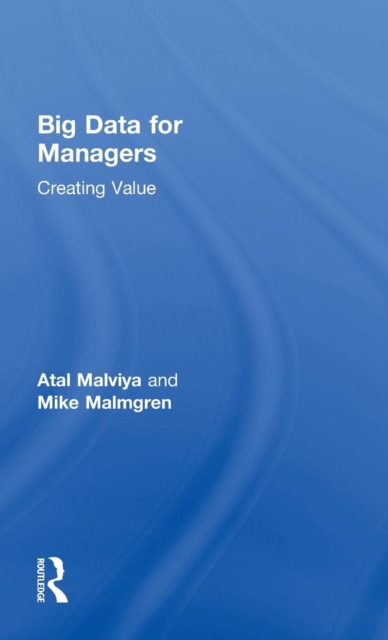 Big Data for Managers : Creating Value, Hardback Book
