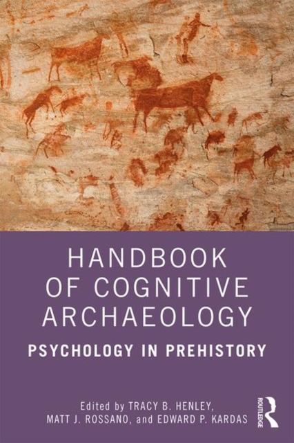 Handbook of Cognitive Archaeology : Psychology in Prehistory, Paperback / softback Book