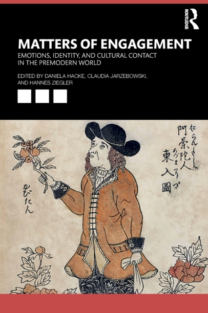 Matters of Engagement : Emotions, Identity, and Cultural Contact in the Premodern World, Paperback / softback Book