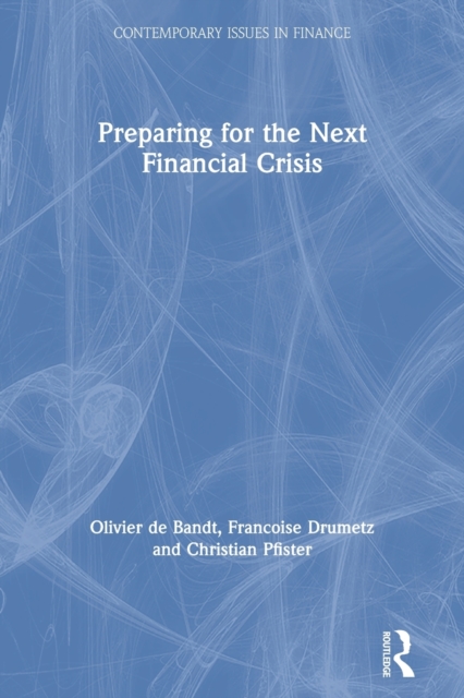 Preparing for the Next Financial Crisis, Paperback / softback Book
