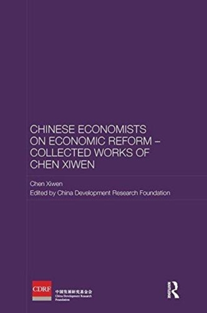 Chinese Economists on Economic Reform - Collected Works of Chen Xiwen, Paperback / softback Book