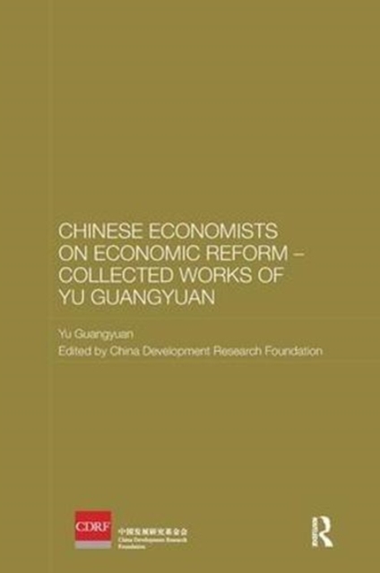 Chinese Economists on Economic Reform - Collected Works of Yu Guangyuan, Paperback / softback Book