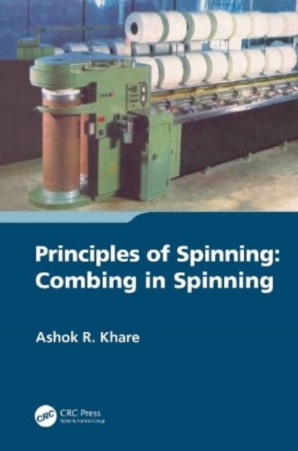 Principles of Spinning : Combing in Spinning, Hardback Book