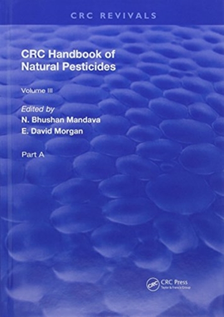 Handbook of Natural Pesticides : Part A, Volume III, Hardback Book