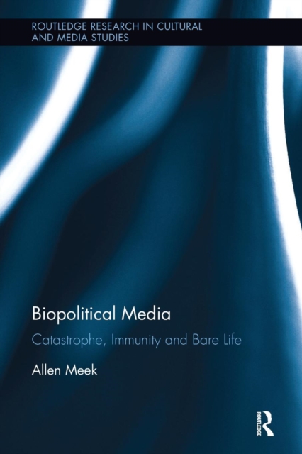 Biopolitical Media : Catastrophe, Immunity and Bare Life, Paperback / softback Book