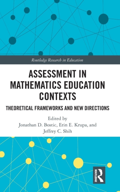Assessment in Mathematics Education Contexts : Theoretical Frameworks and New Directions, Hardback Book