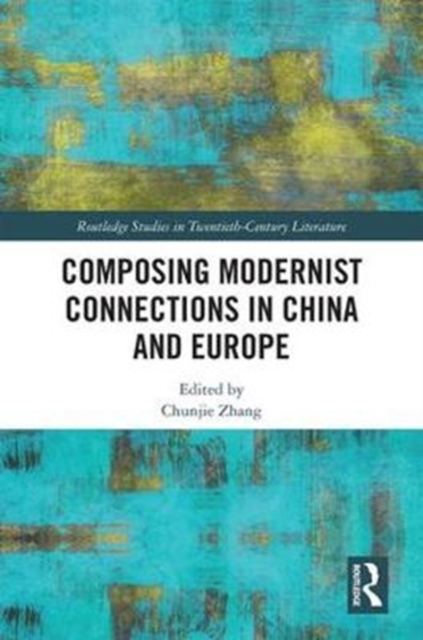 Composing Modernist Connections in China and Europe, Hardback Book