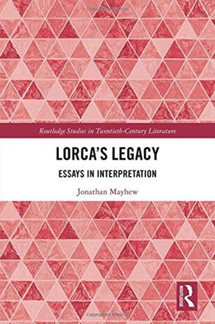 Lorca’s Legacy : Essays in Interpretation, Hardback Book