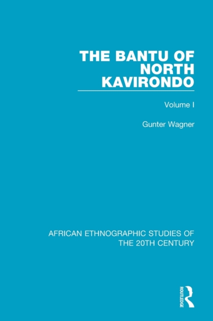 The Bantu of North Kavirondo : Volume 1, Paperback / softback Book
