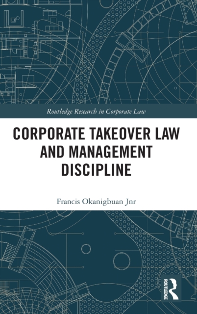 Corporate Takeover Law and Management Discipline, Hardback Book