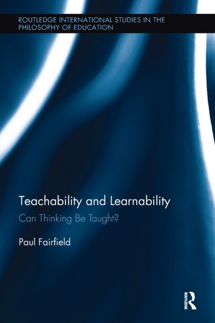 Teachability and Learnability : Can Thinking Be Taught?, Paperback / softback Book