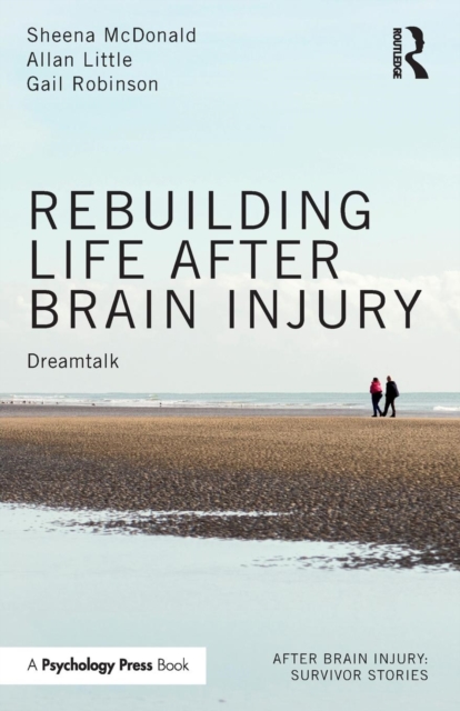 Rebuilding Life after Brain Injury : Dreamtalk, Paperback / softback Book