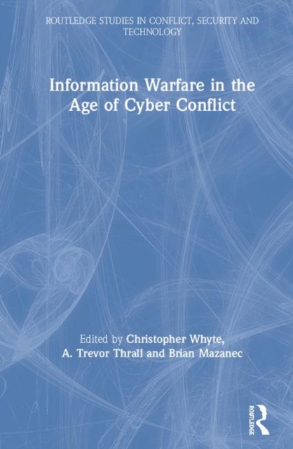 Information Warfare in the Age of Cyber Conflict, Hardback Book